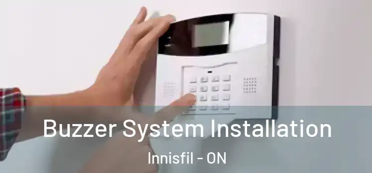 Buzzer System Installation Innisfil - ON