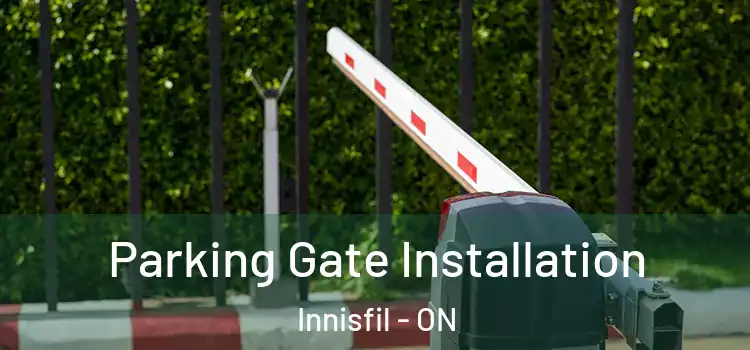 Parking Gate Installation Innisfil - ON