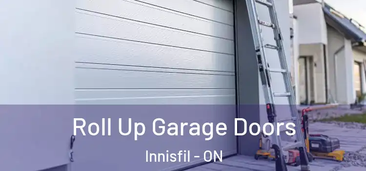  Roll Up Garage Doors Innisfil - ON