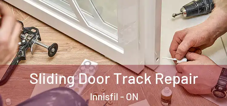Sliding Door Track Repair Innisfil - ON
